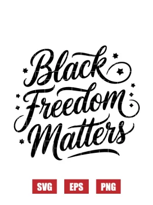 Black Freedom Matters Svg
