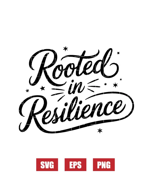 Rooted In Resilience Svg