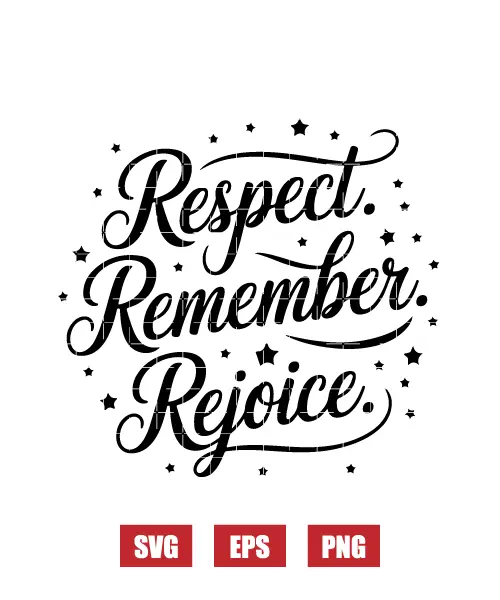 Respect. Remember. Rejoice Svg