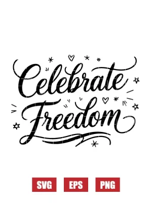 Celebrate Freedom Svg