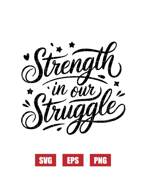 Strength In Our Struggle Svg