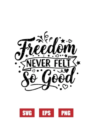 Freedom Is So Good For Your Soul Svg
