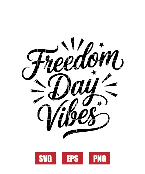 Freedom Day Vibes Svg