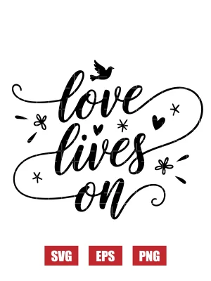 Love Lives On Svg