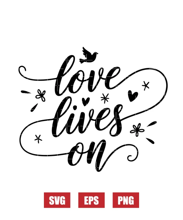 Love Lives On Svg