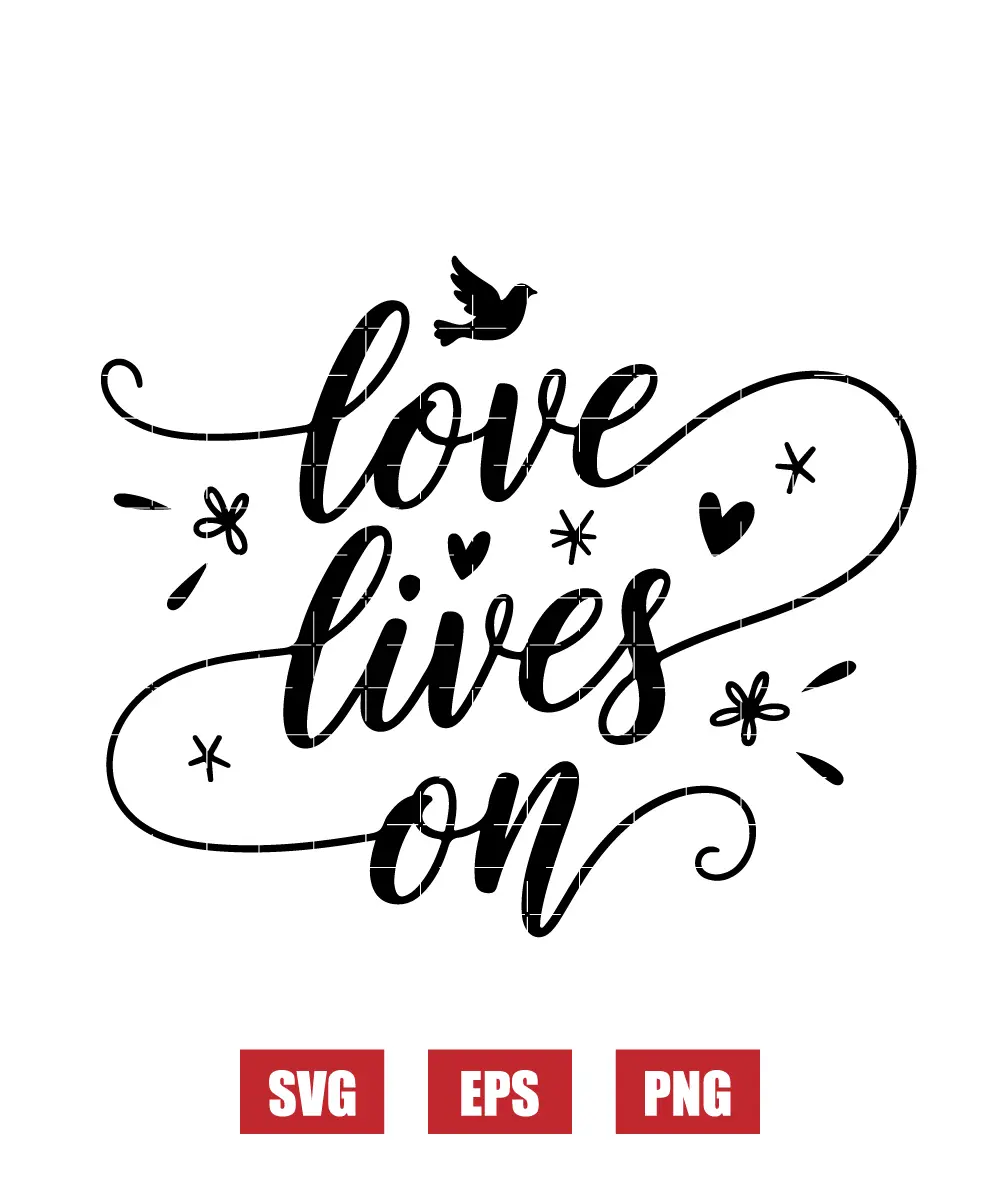 Love Lives On Svg