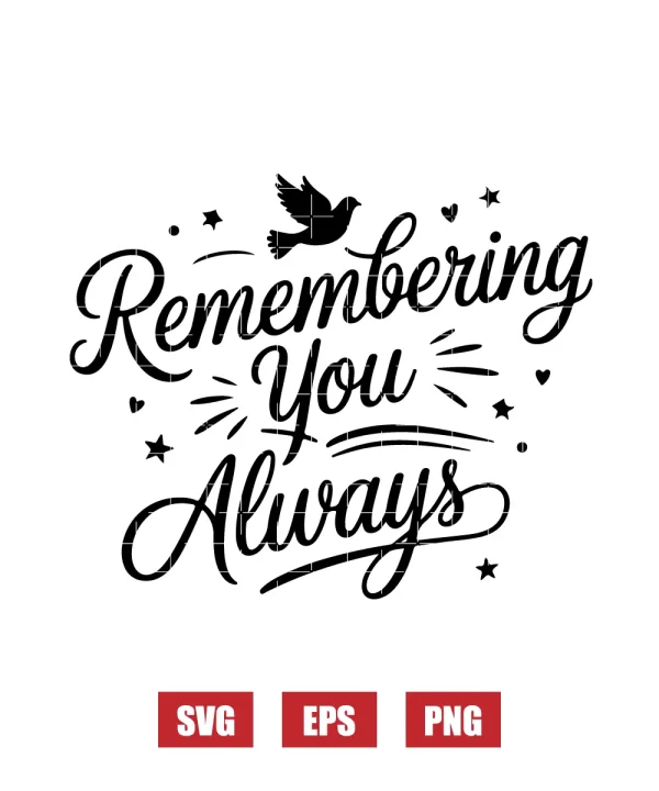 Remembering You Always Svg