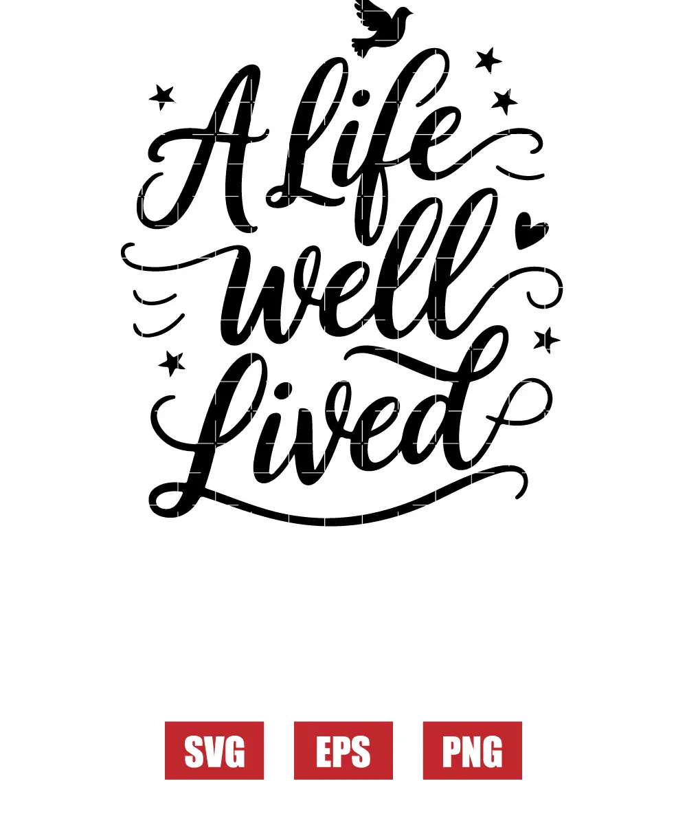 A Life Well Lived Svg