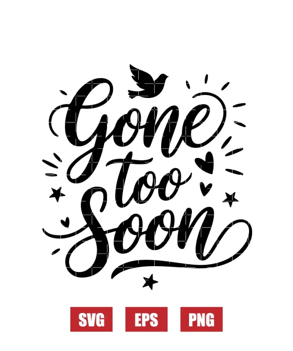 Gone Too Soon Svg