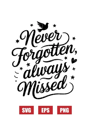 Never Forgotten, Always Missed Svg
