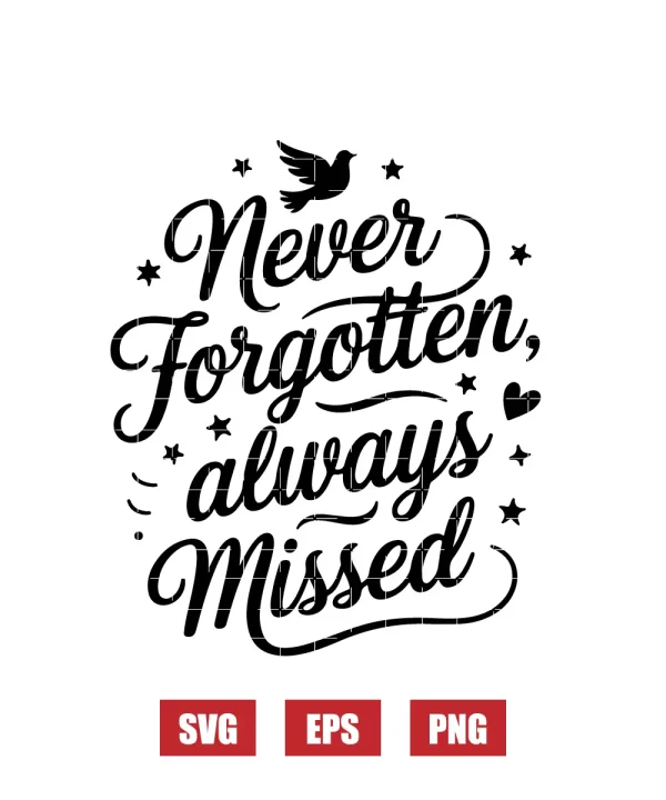 Never Forgotten, Always Missed Svg