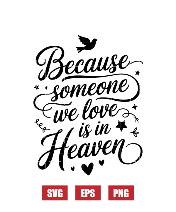 Because Someone We Love is in Heaven Svg