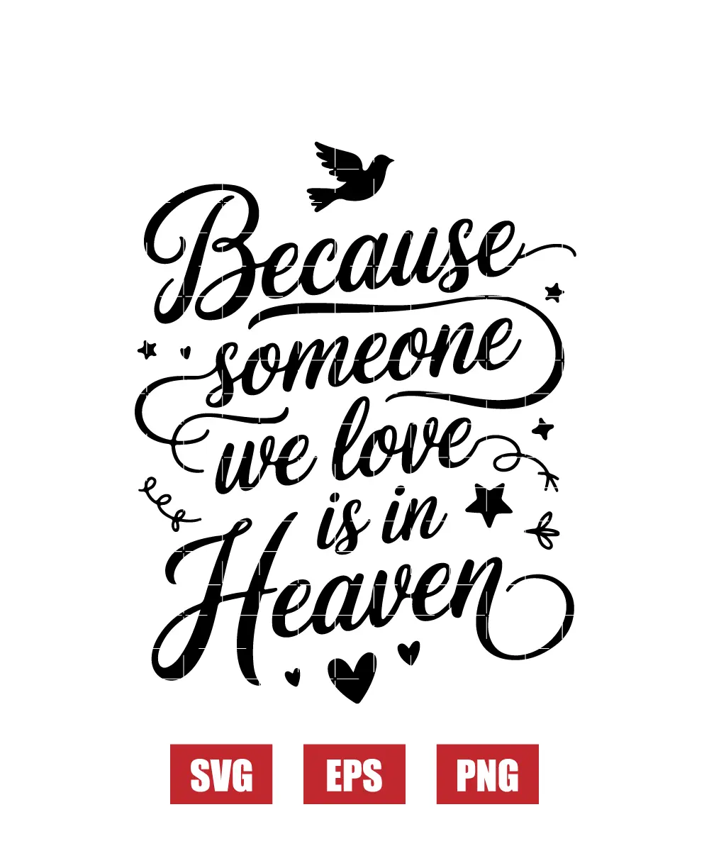 Because Someone We Love is in Heaven Svg