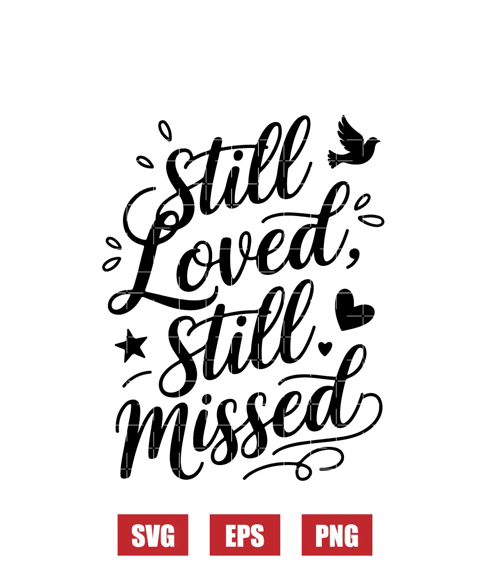 Still Loved, Still Missed Svg