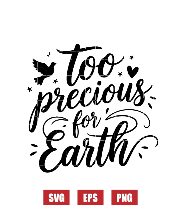 Too Precious for Earth Svg