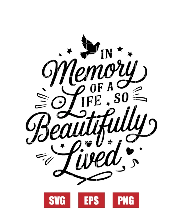 In Memory of a Life So Beautifully Lived Svg