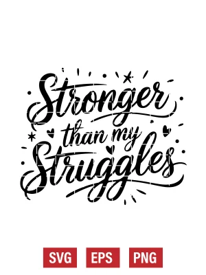 Stronger Than My Struggles Svg
