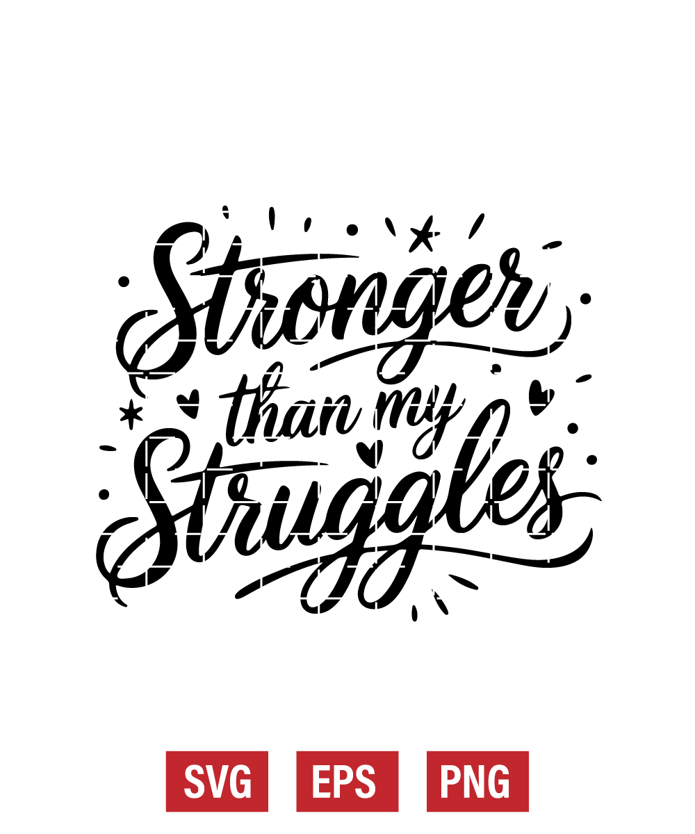 Stronger Than My Struggles Svg