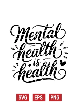 Mental Health Is Health Svg