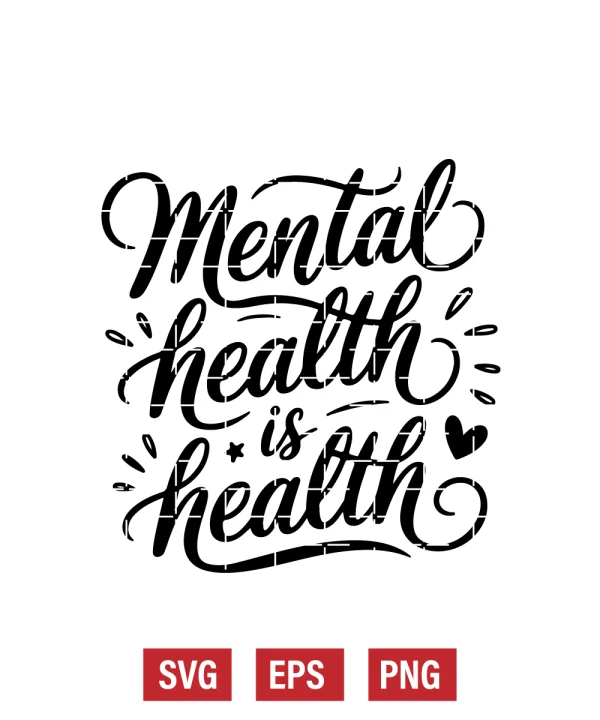 Mental Health Is Health Svg