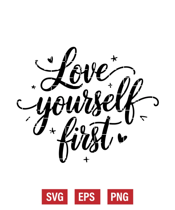 Love Yourself First Svg