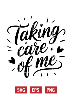 Taking Care Of Me Svg