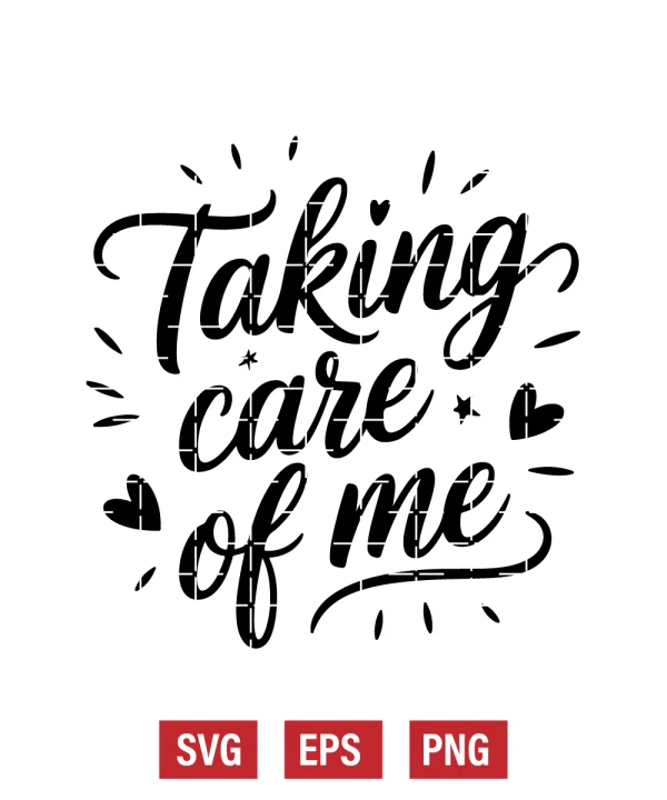 Taking Care Of Me Svg