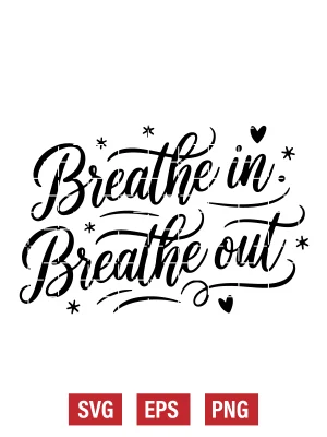 Breathe In, Breathe Out Svg