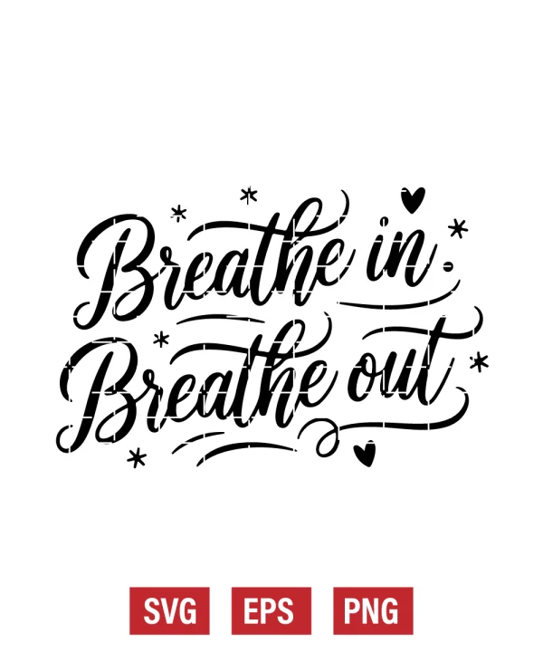 Breathe In, Breathe Out Svg