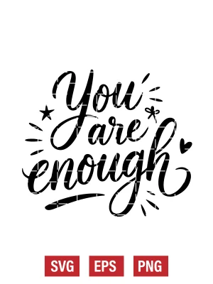 You Are Enough Svg