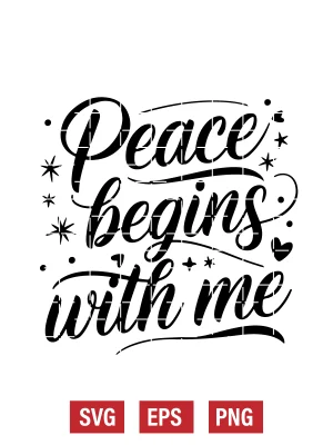 Peace Begins With Me Svg