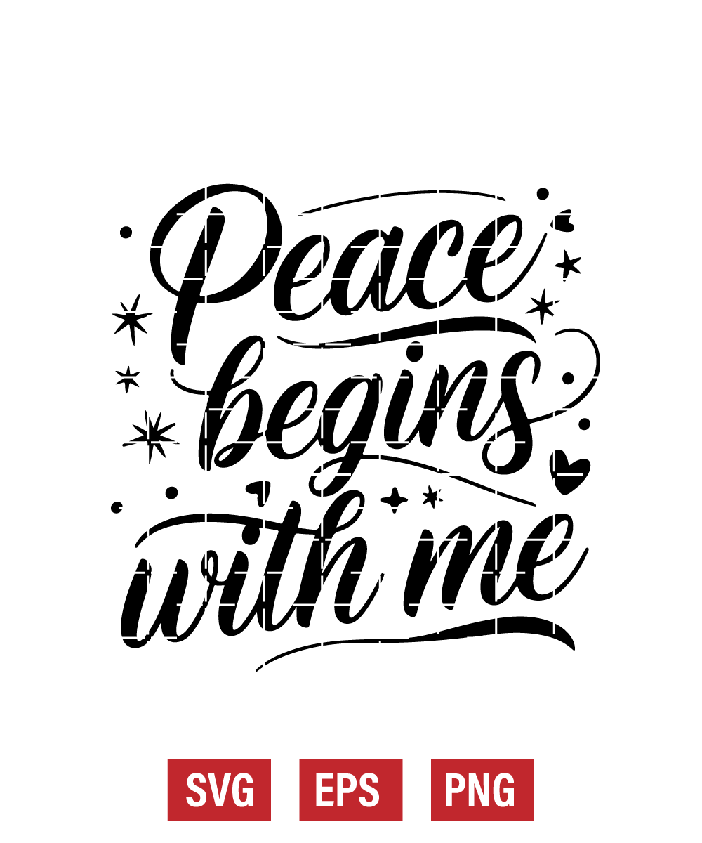 Peace Begins With Me Svg