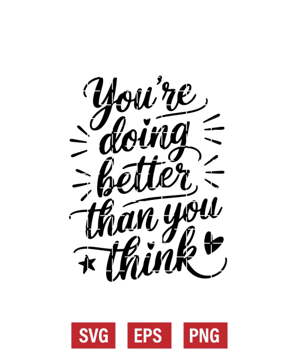 You're Doing Better Than You Think Svg