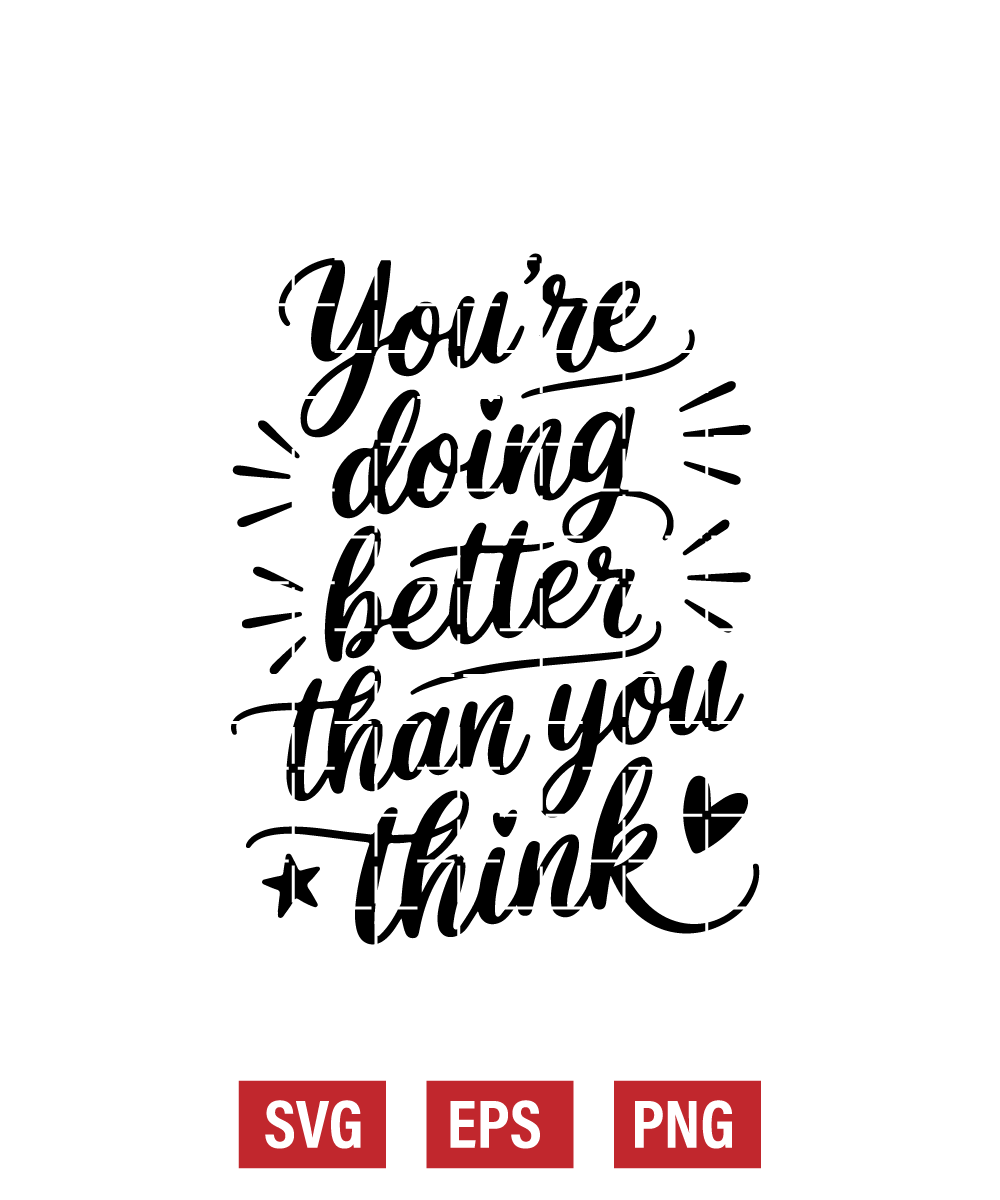 You're Doing Better Than You Think Svg