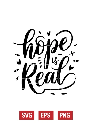 Hope Is Real Svg