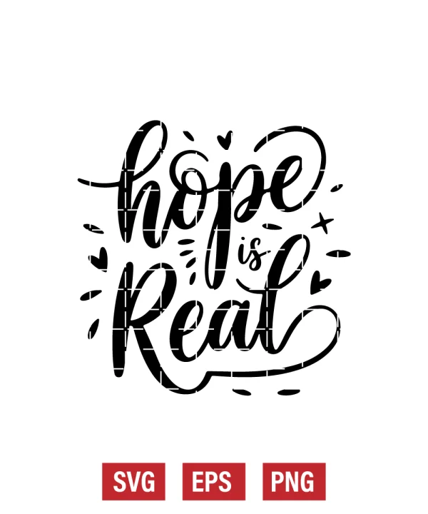 Hope Is Real Svg