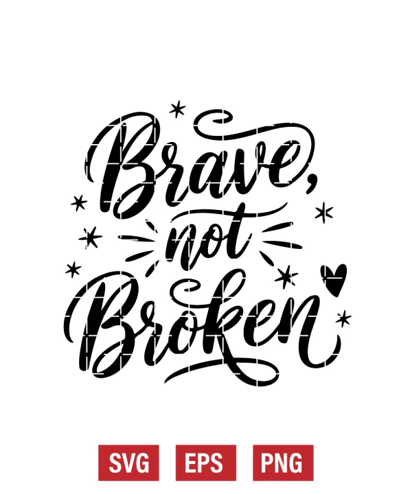 Brave, Not Broken Svg