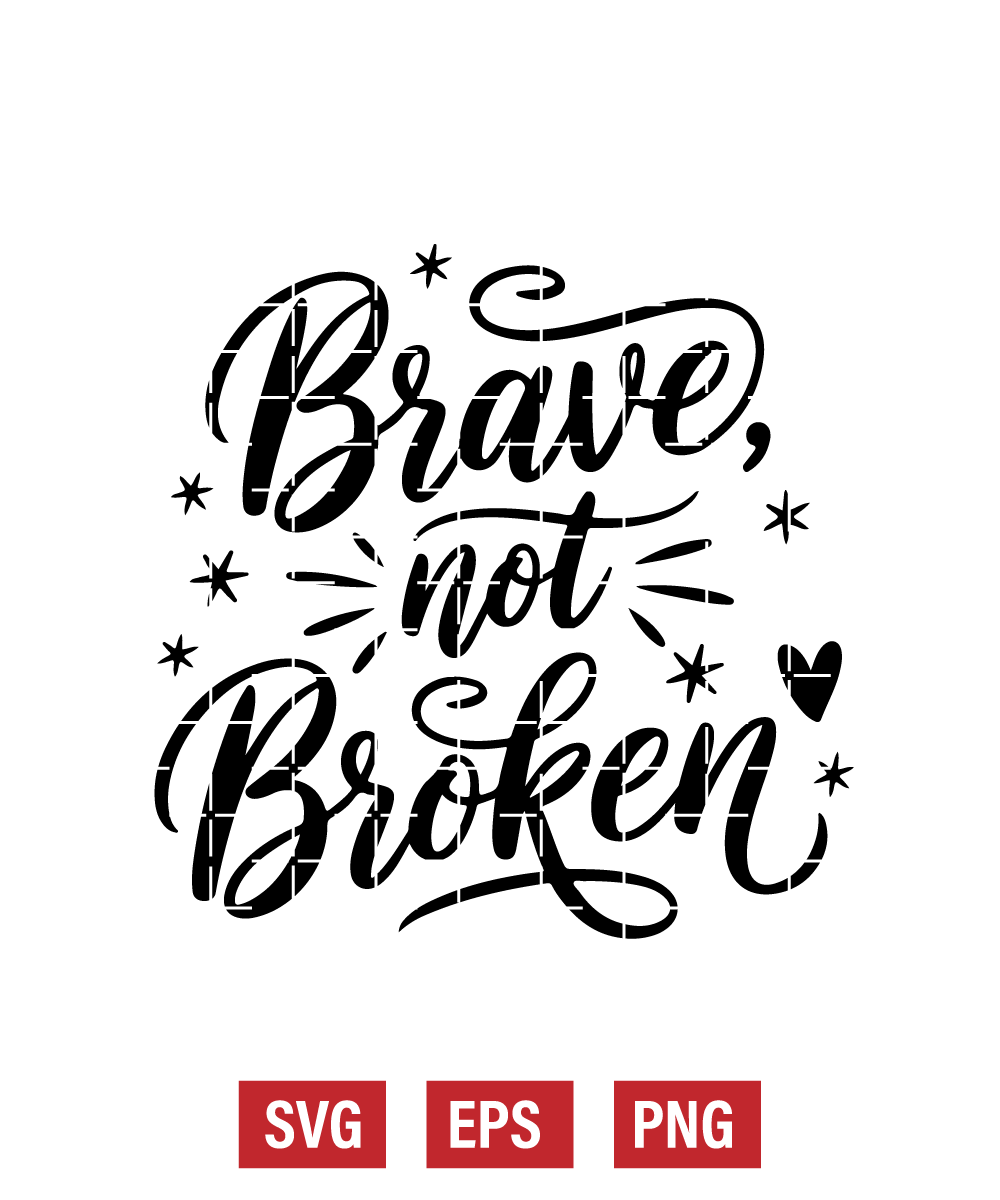 Brave, Not Broken Svg