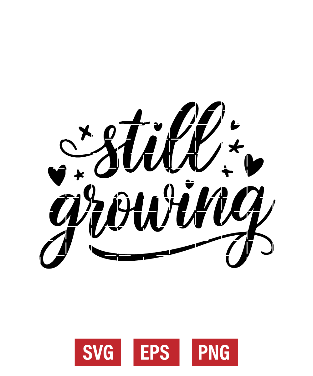 Still Growing Svg