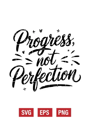 Progress, Not Perfection Svg