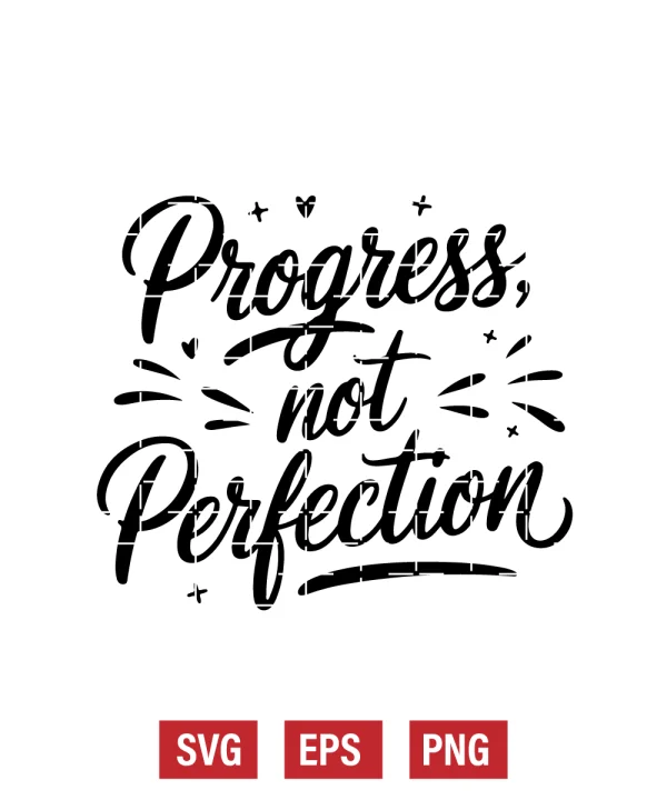 Progress, Not Perfection Svg