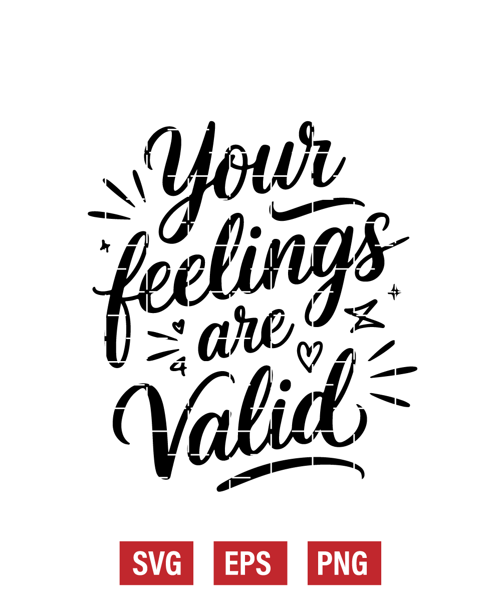 Your Feelings Are Valid Svg