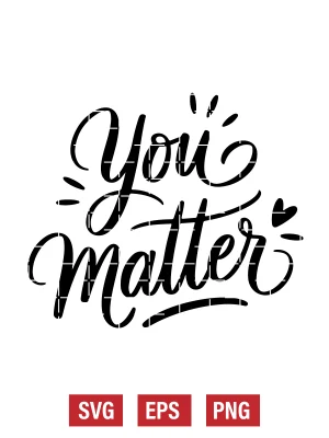 You Matter Svg