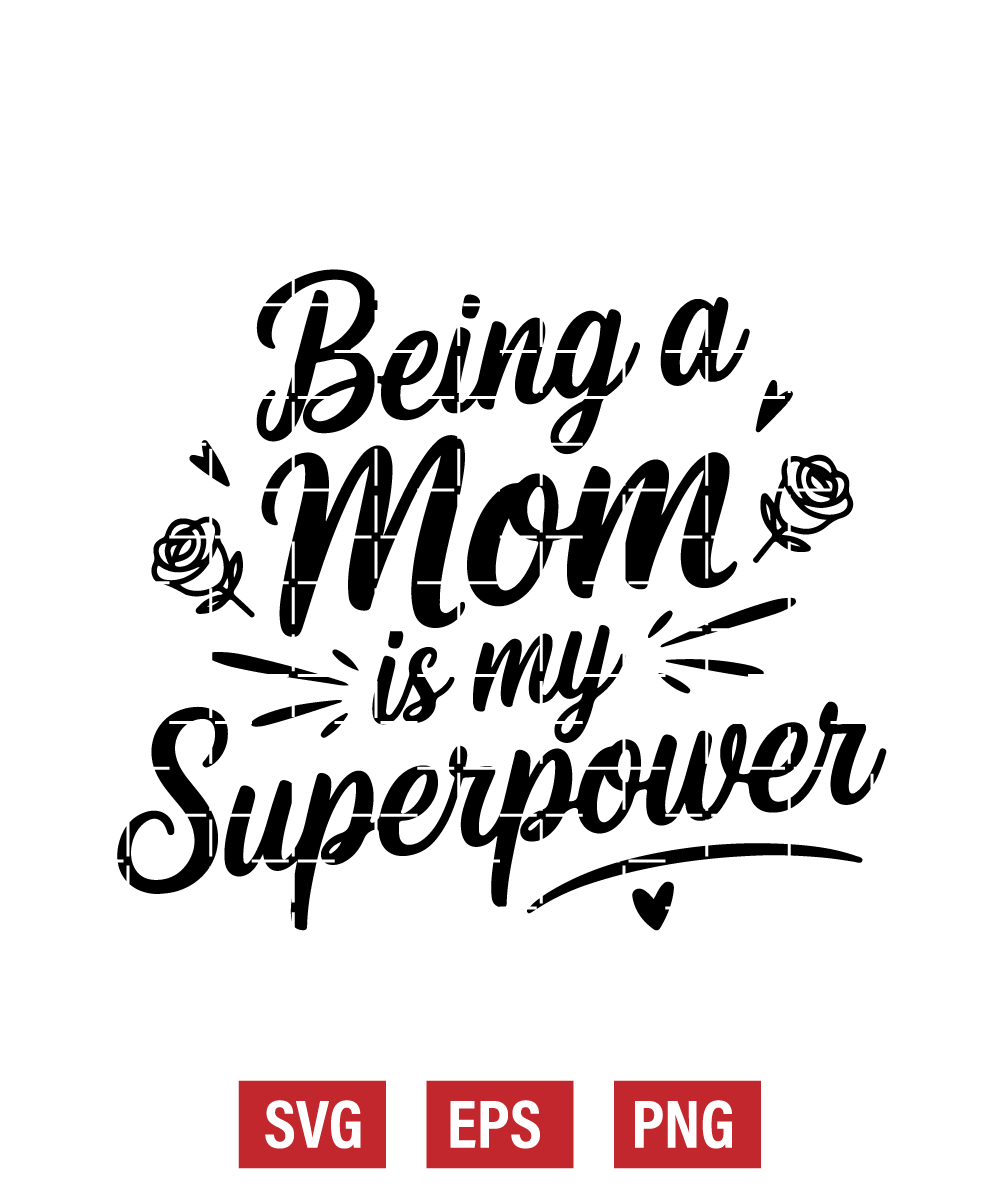 Being a Mom is My Superpower Svg