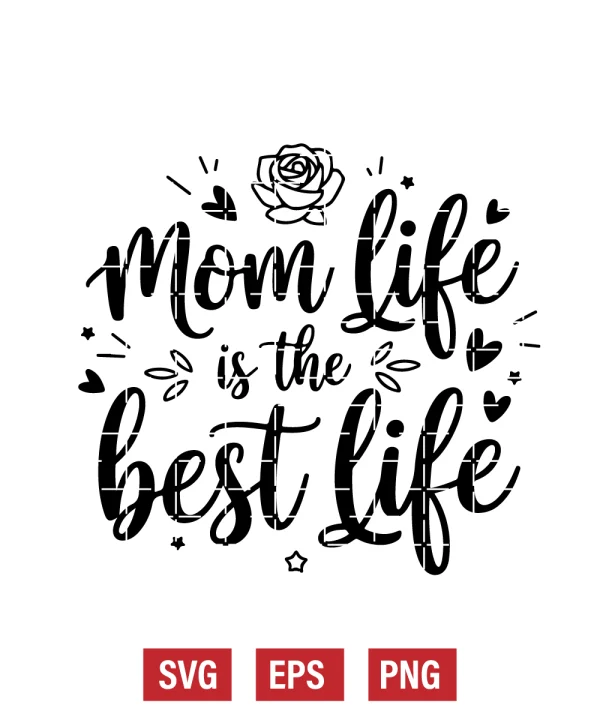 Mom Life is the Best Life Svg
