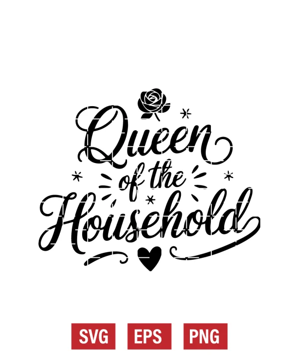 Queen of the Household Svg