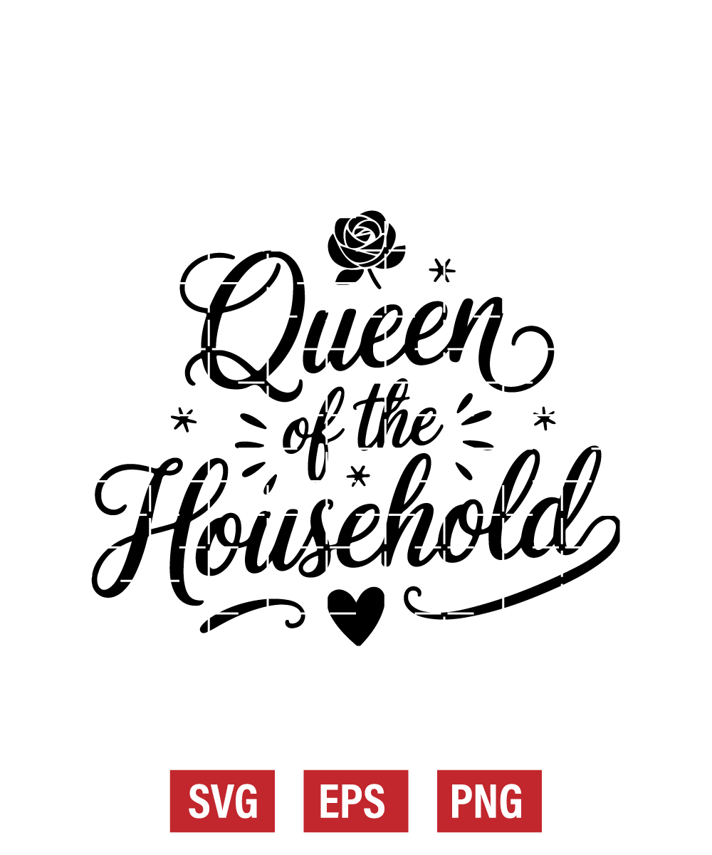 Queen of the Household Svg
