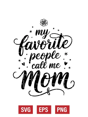 My Favorite People Call Me Mom Svg