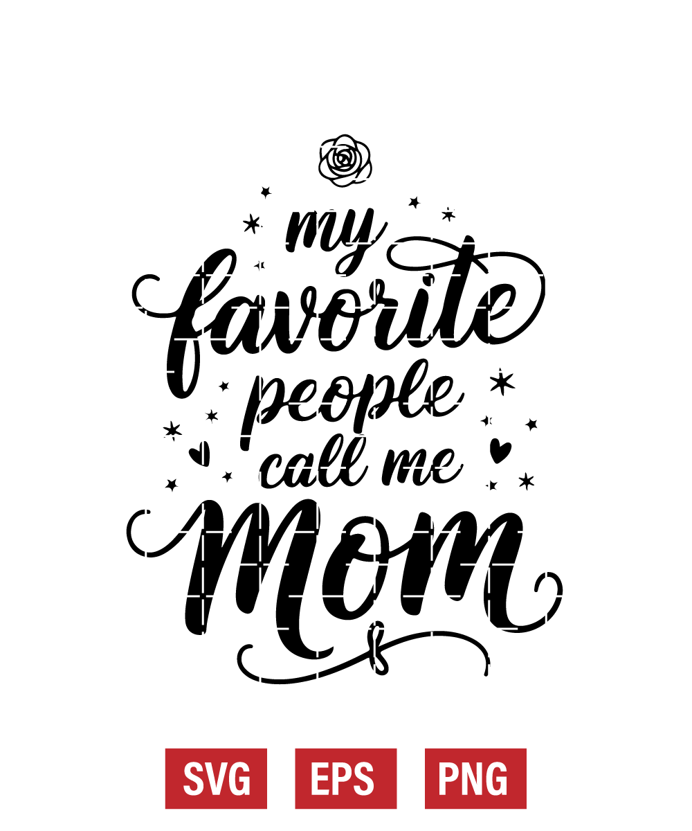 My Favorite People Call Me Mom Svg