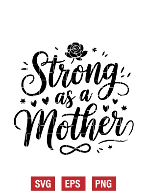 Strong as a Mother Svg